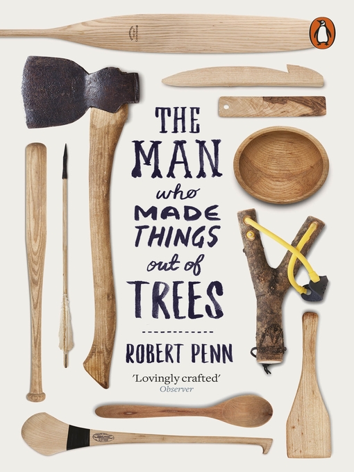 Upplýsingar um The Man Who Made Things Out of Trees eftir Robert Penn - Biðlisti